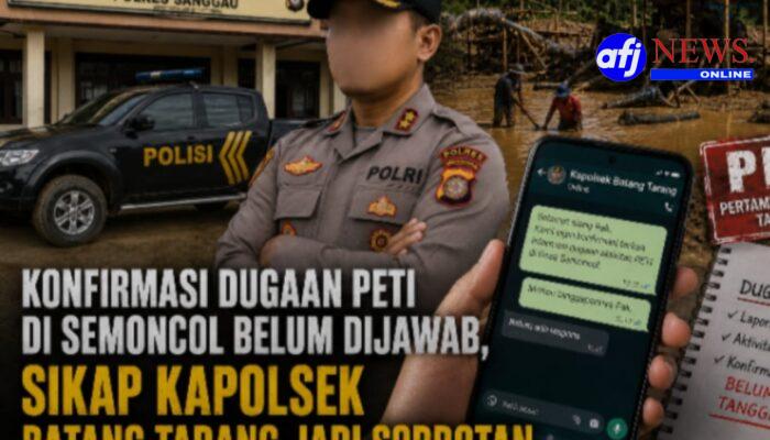 Konfirmasi Dugaan PETI di Semoncol Belum Dijawab, Sikap Kapolsek Batang Tarang Jadi Sorotan